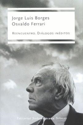 REENCUENTRO DIALOGOS INEDITOS | 9789500719940 | BORGES, JORGE LUIS