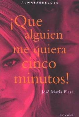 QUE ALGUIEN ME QUIERA CINCO MINUTOS ! | 9788484411031 | PLAZA, JOSE MARIA