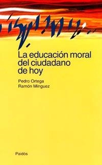 EDUCACION MORAL DEL CIUDADANO DE HOY, LA | 9788449310607 | ORTEGA, PEDRO