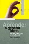 APRENDER A GENERAR IDEAS INNOVAR MEDIANTE LA CREATIVIDAD | 9788449310577 | GALLEGO, FABIO