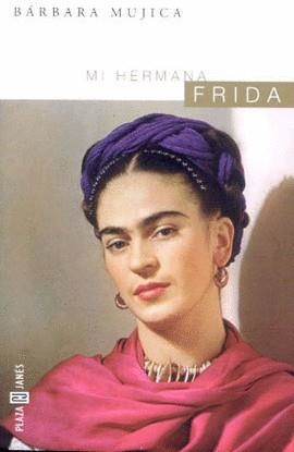 MI HERMANA FRIDA | 9788401328732 | MUJICA, BARBARA