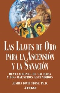 LLAVES DE ORO PARA LA ASCENSION Y LA SANACION, LAS | 9788441408975 | STONE, JOSHUA DAVID