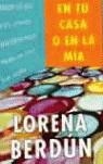 EN TU CASA O EN LA MIA (BUTXACA) | 9788466303095 | BERDUN, LORENA