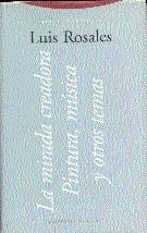 MIRADA CREADORA PINTURA MUSICA Y OTROS TEMAS, LA | 9788481642742 | ROSALES, LUIS