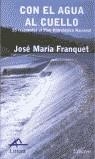 CON EL AGUA AL CUELLO | 9788493172558 | FRANQUET, JOSE MARIA