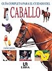 GUIA COMPLETA PARA EL CUIDADO DEL CABALLO | 9788466201834 | KIDD, JANE