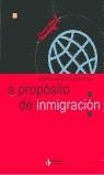 A PROPOSITO DE INMIGRACION | 9788497000086 | TROYANO PEREZ, JOSE FERNANDO