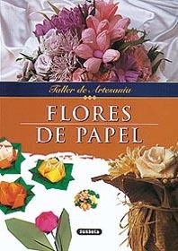 FLORES DE PAPEL (TALLER DE ARTESANIA) | 9788430597215 | VARIS