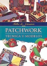 PATCHWORK TECNICA Y MODELOS (TALLER DE ARTESANIA) | 9788430597246 | STRABELLO BELLINI, WILMA