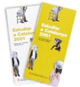 ESTUDIAR A CATALUNYA 2001 | 9788439354185 | VARIS