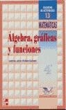 CUADERNO DE MATEMATICAS 13 ALGEBRA GRAFICAS 4 ESO | 9788448125875 | ROLDAN CALZADO, ANTONIO JAVIER