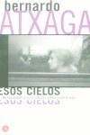 ESOS CIELOS (BUTXACA) | 9788495501080 | ATXAGA, BERNARDO