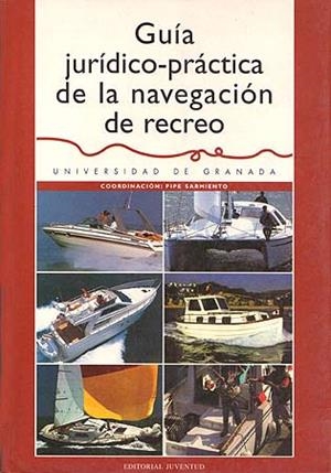 GUIA JURIDICO PRACTICA DE LA NAVEGACION DE RECREO | 9788426131997 | SARMIENTO, PIPE (COORD.)