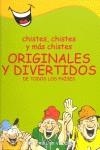 CHISTES CHISTES Y MAS CHISTES ORIGINALES Y DIVERTIDOS | 9788431520816 | VARIS