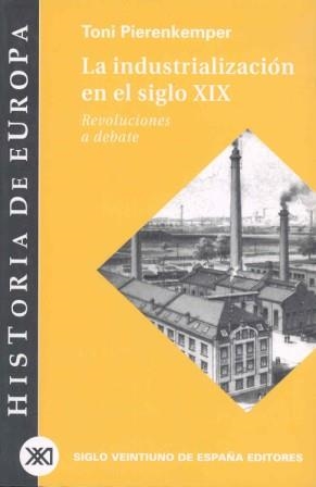 INDUSTRIALIZACION EN EL SIGLO XIX, LA | 9788432310690 | PIERENKEMPER, TONI