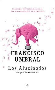 ALUCINADOS, LOS | 9788497340007 | UMBRAL, FRANCISCO