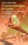 FUTURO FEDERALISTA DE EUROPA, EL | 9788434474666 | SIDJANSKI, DUSAN