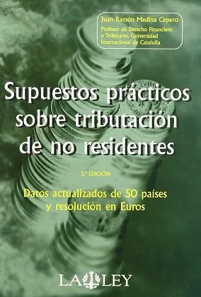 SUPUESTOS PRACTICOS SOBRE TRIBUTACION DE NO RESIDENTES | 9788497251037 | MEDINA CEPERO, JUAN RAMON