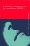 MUERTE DE CARLOS GARDEL, LA (RUSTEGA) | 9788478445615 | LOBO ANTUNES, ANTONIO