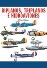 BIPLANOS TRIPLANOS E HODROAVIONES | 9788466202510 | SHARPE, MICHAEL
