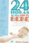 24 HORAS AL DIA CON TU BEBE | 9788495456762 | ROWLEY, BARBARA.
