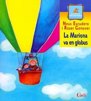 MARIONA VA EN GLOBUS, LA (MUNTANYA ENCANTADA) | 9788447411078 | ESCUDERO, NEUS