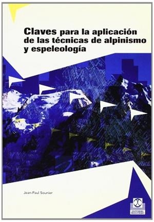 CLAVES PARA LA APLICACION DE LAS TECNICAS DE ALPINISMO Y ESP | 9788480195560 | SOUNIER, JEAN-PAUL