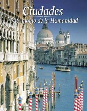 CIUDADES PATRIMONIO DE LA HUMANIDAD | 9788484036975 | VARIS