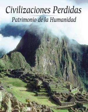 CIVILIZACIONES PERDIDAS PATRIMONIO DE LA HUMANIDAD | 9788484036982 | VARIS