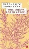 VUELTA POR MI CARCEL UNA | 9788466304559 | YOURCENAR, MARGUERITE
