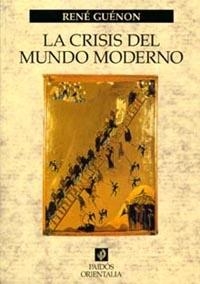 CRISIS DEL MUNDO MODERNO, LA | 9788449311383 | GUENON, RENE