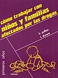COMO TRABAJAR CON NIÑOS Y FAMILIAS AFECTADOS POR LAS DROGAS | 9788427713673 | PULLAN, K.