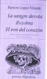 SANGRE DEVOTA ZOZOBRA EL SON DEL CORAZON | 9788475176796 | LOPEZ VELARDE, RAMON