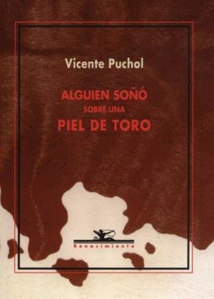 ALGUIEN SOÑO SOBRE UNA PIEL DE TORO | 9788484720287 | PUCHOL, VICENTE