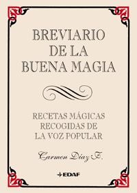 BREVIARIO DE LA BUENA MAGIA | 9788441409408 | DIAZ, CARMEN