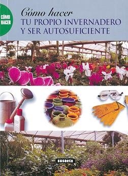 COMO HACER TU PROPIO INVERNADERO Y SER AUTOSUFICIENTE | 9788430598564 | VARIS