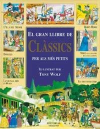 GRAN LLIBRE DE CLASSICS PER ALS MES PETITS, EL | 9788427289208 | WOLF, TONY (IL.LUST.)