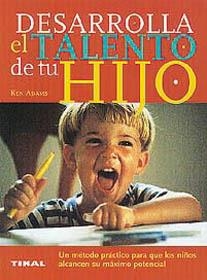 DESARROLLA EL TALENTO DE TU HIJO | 9788430597819 | ADAMS, KEN