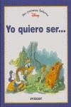 YO QUIERO SER (MIS PRIMERRAS LECTURAS) | 9788424180621 | DISNEY