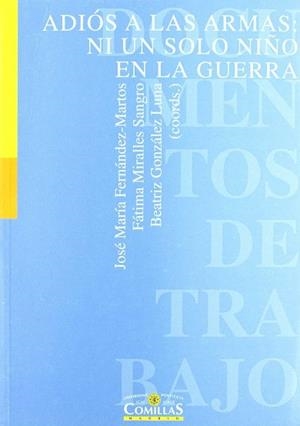 ADIOS A LAS ARMAS NI UN SOLO NIÑO EN LA GUERRA | 9788484680284 | FERNANDEZ MARTOS, JOSE MARIA
