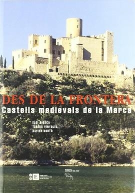 DES DE LA FRONTERA CASTELLS MEDIEVALS DE LA MARCA (AMB CD RO | 9788483383001 | BIOSCA, ELOI