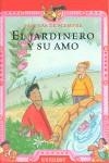 JARDINERO Y SU AMO, EL (FABULAS DE SIEMPRE) | 9788424185411 | VARIS