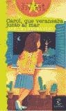 CAROL QUE VERANEABA JUNTO AL MAR (ESPASA JUVENIL) | 9788467000054 | HERNANDEZ, AVELINO