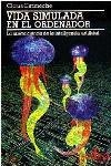 VIDA SIMULADA EN EL ORDENADOR | 9788474326161 | EMMECHE, CLAUS
