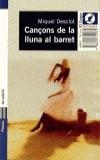 CANÇONS DE LA LLUNA AL BARRET (CANGUR) | 9788429749274 | DESCLOT, MIQUEL