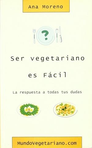 SER VEGETARIANO ES FACIL | 9788460735861 | MORENO, ANA