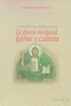 EPOCA MEDIEVAL IGLESIA Y CULTURA, LA | 9788470904325 | NIETO SORIA, JOSE MANUEL