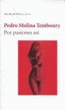 POR PASIONES ASI | 9788432211218 | MOLINA TEMBOURY, PEDRO