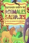 APRENDE SOBRE LOS ANIMALES SALVAJES | 9788448811570 | VARIS