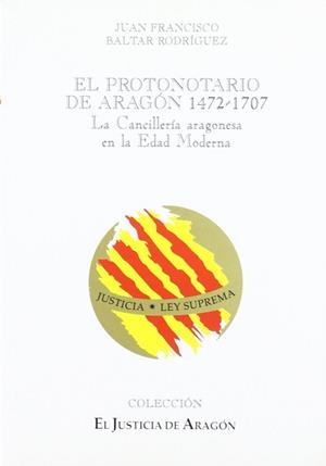 PROTONOTARIO DE ARAGON 1472-1707, EL | 9788489510265 | BALTAR RODRIGUEZ, JUAN FRANCISCO